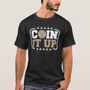 Coin Collecting Hobby Numismatist Numismatic Coin  T-Shirt