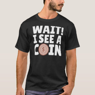 Coin Collecting Hobby Numismatist Old Coin Collec T-Shirt