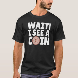 Coin Collecting Hobby  Numismatist Old Coin Collec T-Shirt
