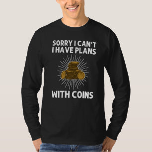 Coin Collecting Men Women Numismatist Coin T-Shirt