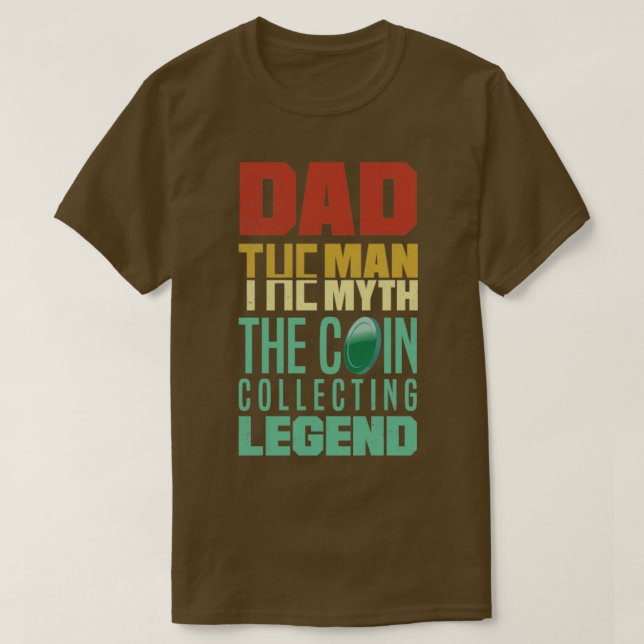 Coin collecting Numismatist Numismatics Father T-Shirt (Design Front)