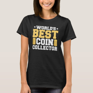 Coin Collector Coin Collecting Numismatist Hob T-Shirt