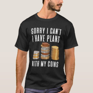 Coin Collector Numismatics Coin Collecting T-Shirt