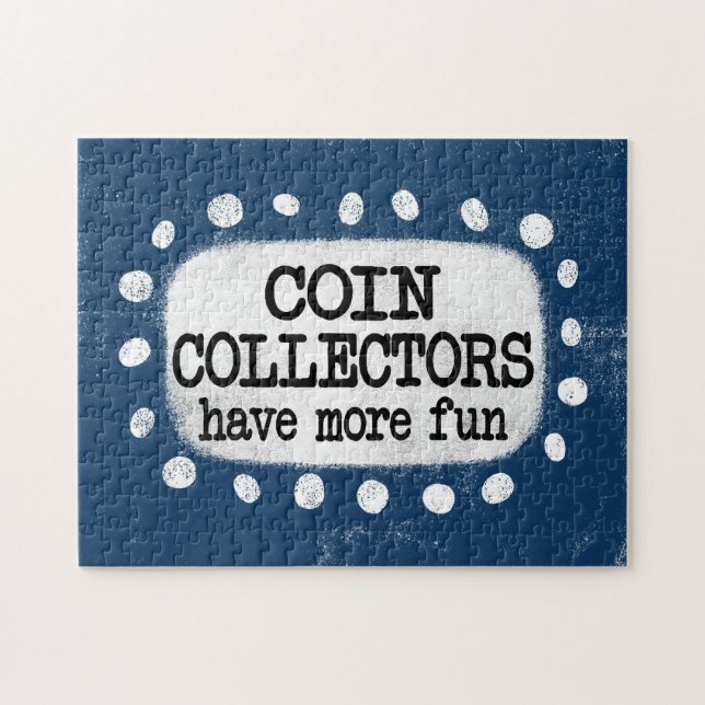 Coin Collectors Have More Fun Jigsaw Puzzle (Horizontal)