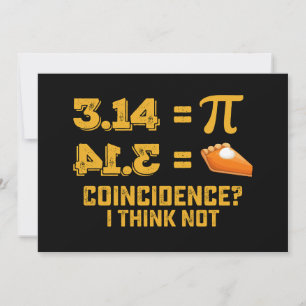 Coincidence I Think Not Pie Pi Day Math Invitation