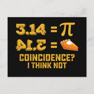 Coincidence I Think Not Pie Pi Day Math Postcard
