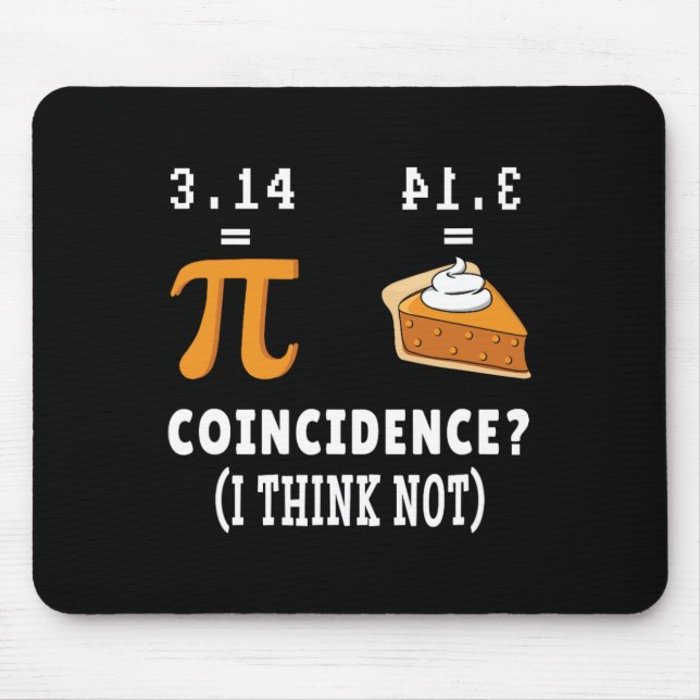 Coincidence Not Pi Pie Math Meme Math Geek Nerd Pi Mouse Pad (Front)