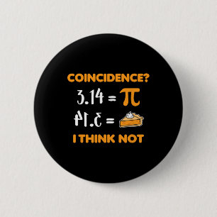 Coincidence Pi 3.14 Math Pun Mathlete Math Lovers  6 Cm Round Badge