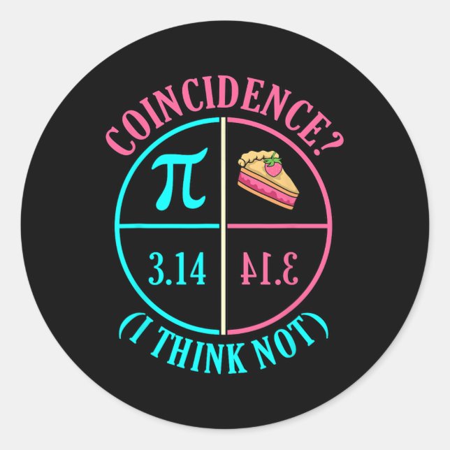 Coincidence Pi Day Lover Math Teacher Mathematicia Classic Round Sticker (Front)