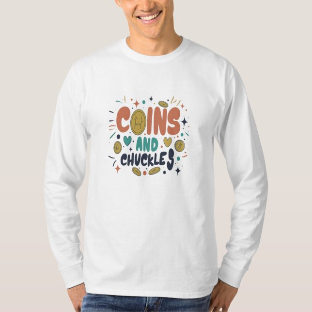 Coins and chuckles  multi colour word design T-Shirt (Front)