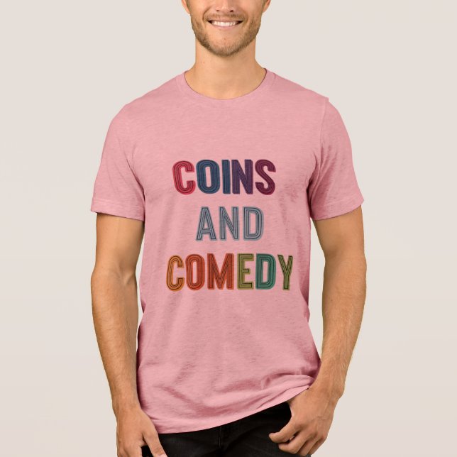 Coins & Comedy: The Ultimate Collector's Laugh Tee (Front)