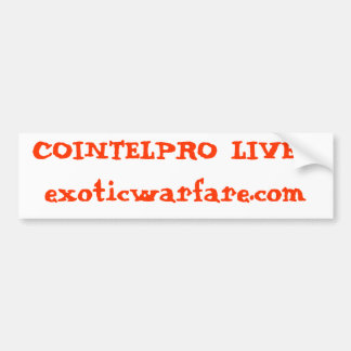 COINTELPRO LIVES!exoticwarfare.com Bumper Sticker