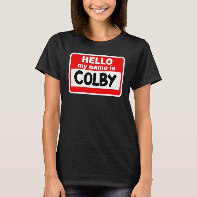 Colby Hello Hi My Name Is Tshirt Name On Custom 1 (Front)