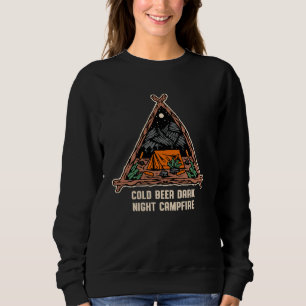 Cold Beer Dark Night Camping Drinking Camper Drink Sweatshirt