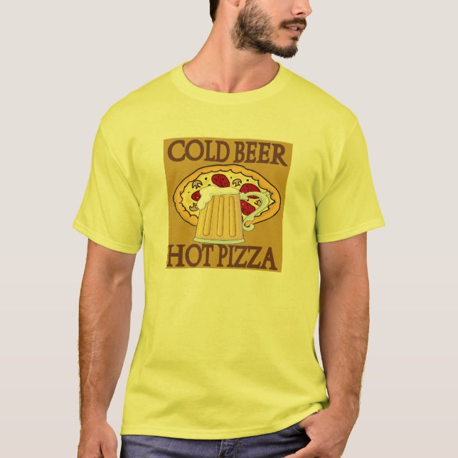 Cold Beer, Hot Pizza T-Shirt (Front)