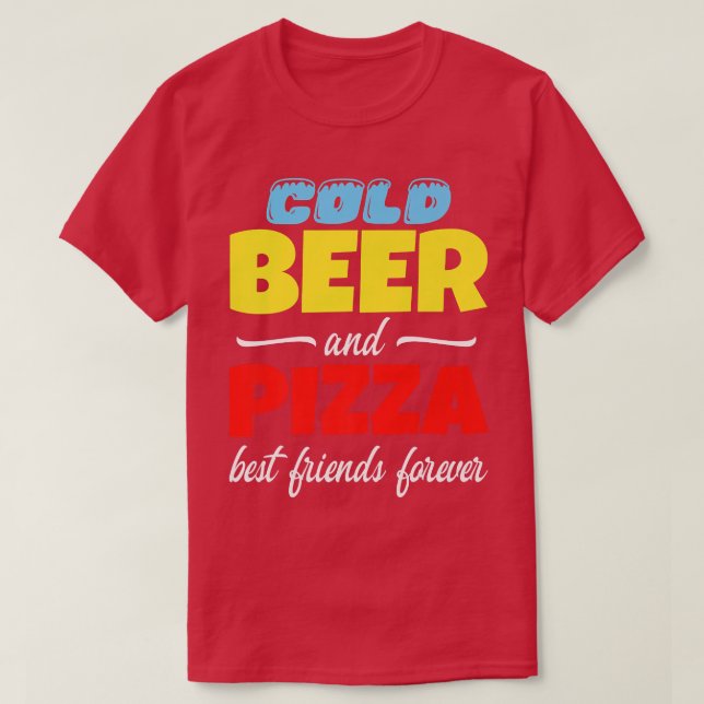 Cold Beer & Pizza Best Friends Forever Funny Commo T-Shirt (Design Front)