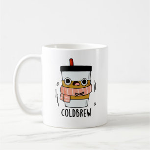 Cold Brew Funny Freezing Coffee Pun Mug