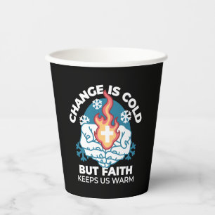 Cold Change, Faith's Fire - Motivational Christian Paper Cups