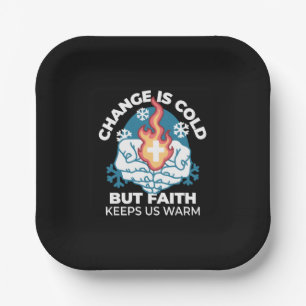 Cold Change, Faith's Fire - Motivational Christian Paper Plate