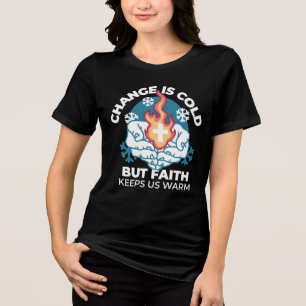 Cold Change, Faith's Fire - Motivational Christian Tri-Blend Shirt