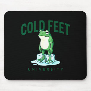 Cold feet university – hesitation humor frog meme  mouse pad