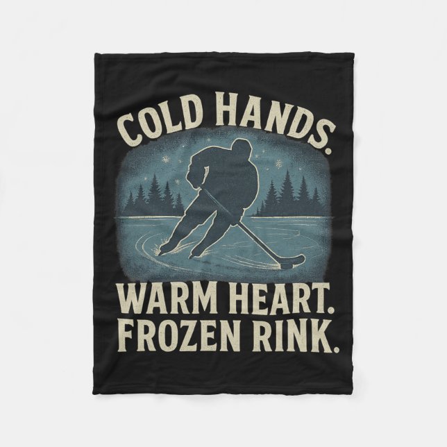Cold Hands Warm Heart Frozen Rink – Ice Hockey Win Fleece Blanket (Front)