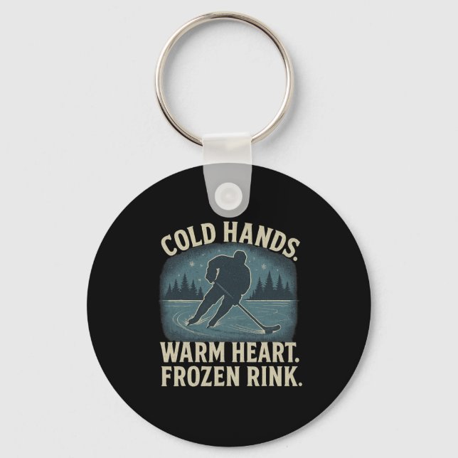 Cold Hands Warm Heart Frozen Rink – Ice Hockey Win Key Ring (Front)