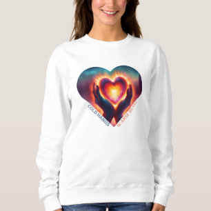 Cold Hands Warm Heart Sweatshirt