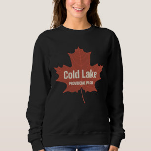 Cold Lake Provincial Park Alberta Canada Canadian  Sweatshirt