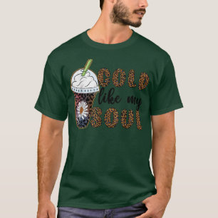 Cold Like My Soul Leopard Coffee Vintage teacher T-Shirt