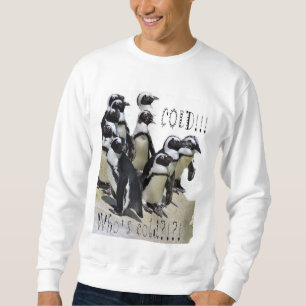 Cold!!! Sweatshirt