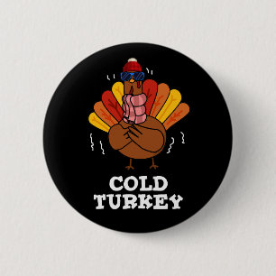 Cold Turkey Funny Animal Pun Dark BG 6 Cm Round Badge