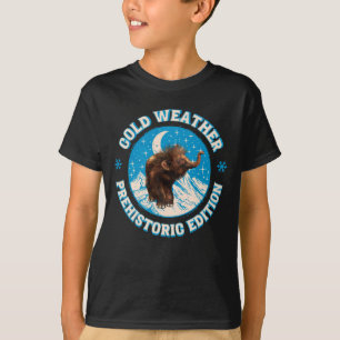 Cold Weather, Prehistoric Edition Woolly Mammoth T-Shirt