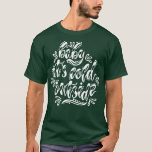 Cold winter brrr Happy December Holidays January F T-Shirt