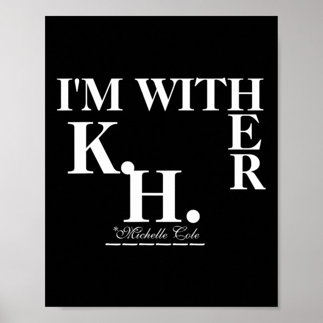 Cole Is With Her (kamala Harris)  Poster (Front)