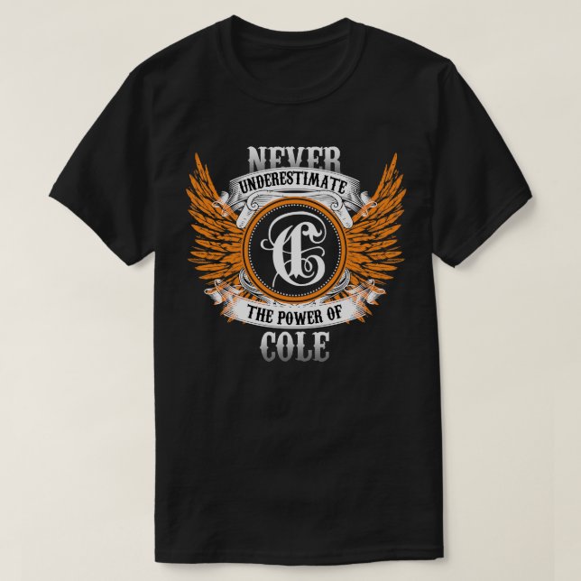 Cole Name Shirt Never Underestimate The Power Of C (Design Front)