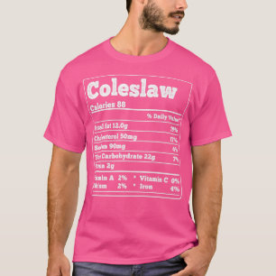 Coleslaw Facts Ingredients Funny Foodies Thanksgiv T-Shirt