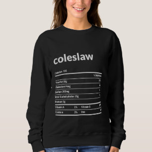 Coleslaw Nutrition Facts Thanksgiving Christmas Fo Sweatshirt