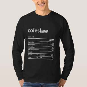 Coleslaw Nutrition Facts Thanksgiving Christmas Fo T-Shirt