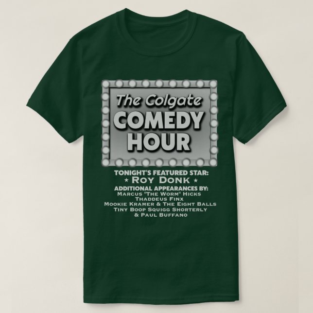 Colgate Comedy Hour Featuring Roy Donk T-Shirt (Design Front)