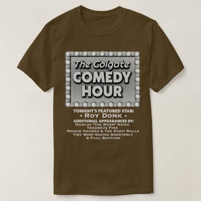 Colgate Comedy Hour Featuring Roy Donk T-Shirt (Design Front)