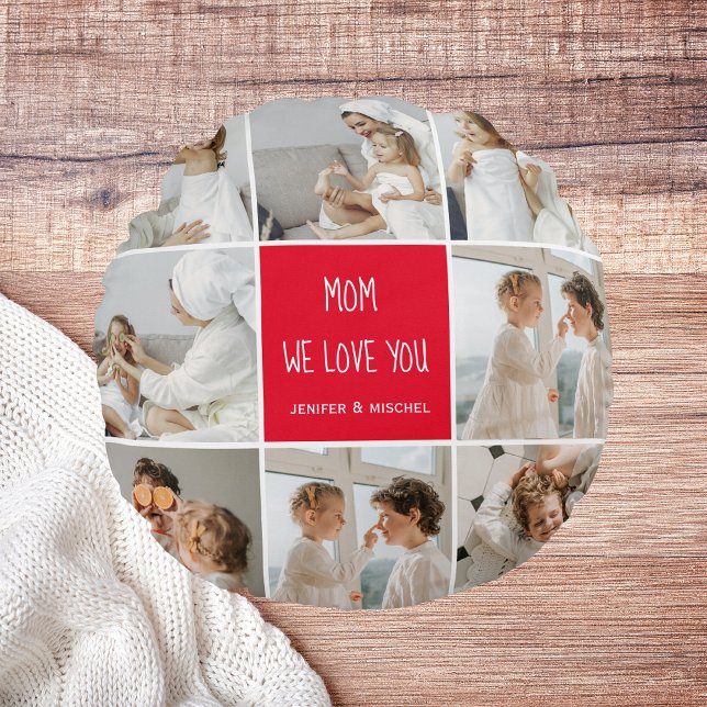Collage Photo Mum Red We Love You Best Mother Gift Round Cushion (Creator Uploaded)