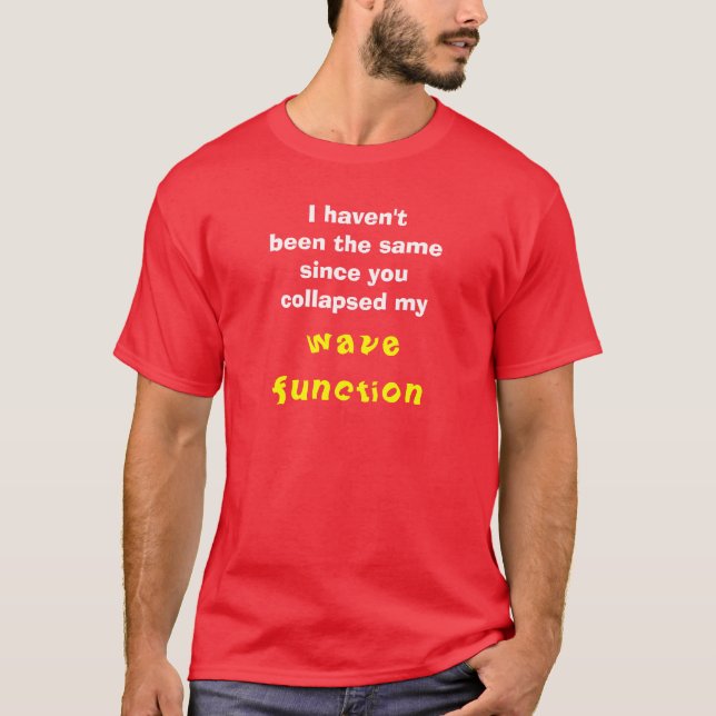 Collapsed my wave function (w/ image on back) T-Shirt (Front)