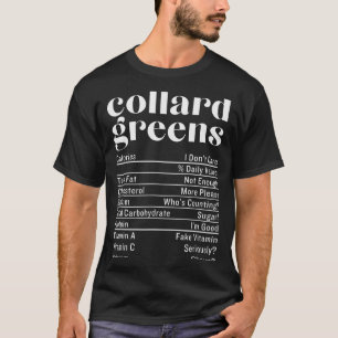 Collard Greens Nutrition Facts Thanksgiving Food C T-Shirt