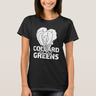 Collard Greens Recipe Plants Seasoning Vegatables T-Shirt