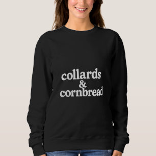 Collards & cornbread sweatshirt