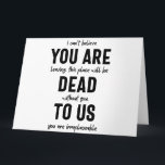 colleague farewell, retirement, coworker goodbye,  card<br><div class="desc">colleague farewell, retirement, coworker goodbye, coworker leaving, funny for coworker, coworker leaving fun, moving away, please dont leave me with all these morons, going away, for coworker, men, women friends, for leaving coworkers, employees, boss, coworker, colleague, leaving, good luck, new job, better coworkers, chance friends, farewell, farewell for a colleague,...</div>