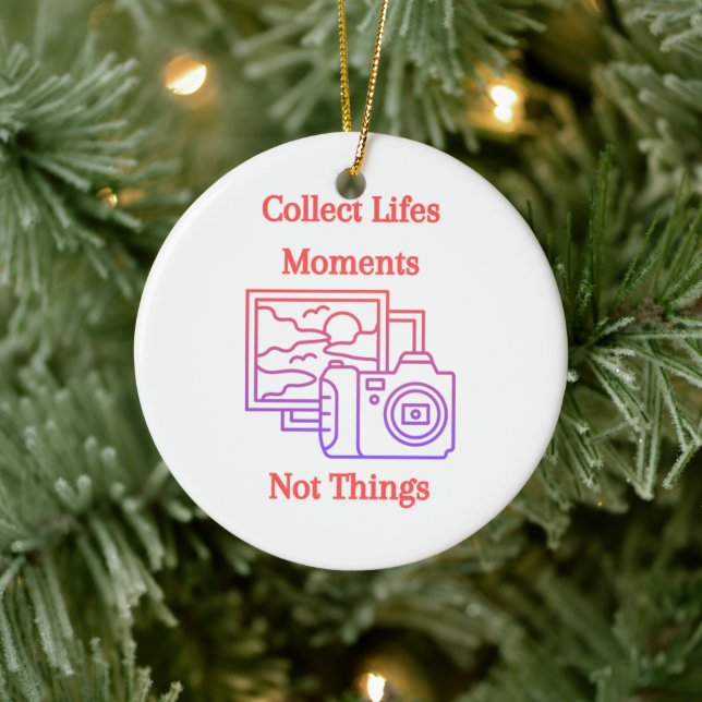 Collect Lifes Moments Not Things on a Ceramic Tree Decoration (Tree)