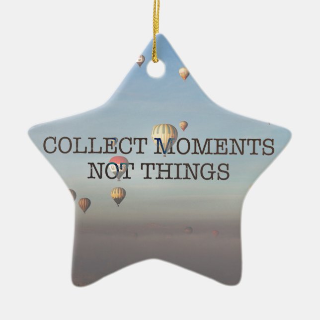 Collect Moments Not Things Ceramic Tree Decoration (Front)