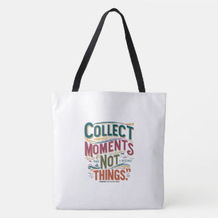 Collect Moments, Not Things – Inspirational Large Tote Bag